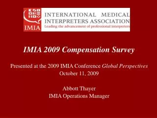 IMIA 2009 Compensation Survey Presented at the 2009 IMIA Conference Global Perspectives