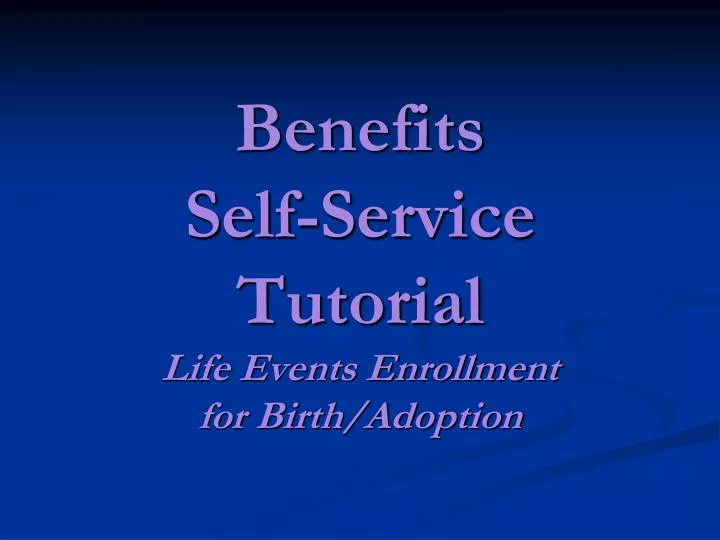 benefits self service tutorial life events enrollment for birth adoption