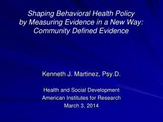 Kenneth J. Martinez, Psy.D. Health and Social Development American Institutes for Research