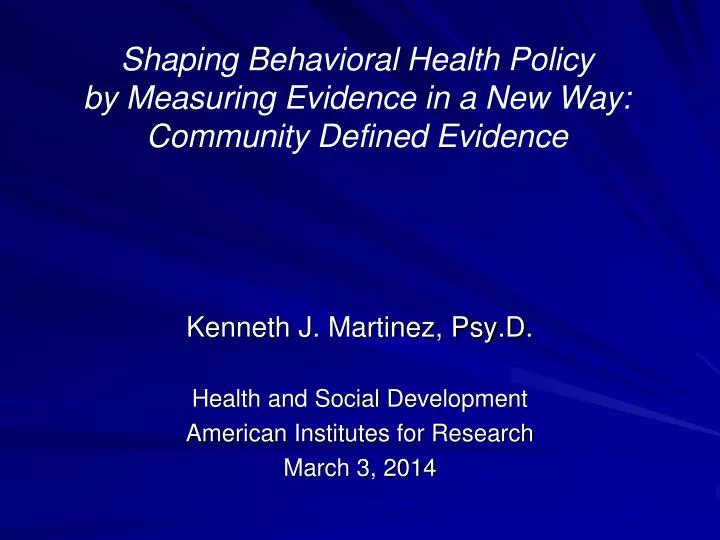 shaping behavioral health policy by measuring evidence in a new way community defined evidence