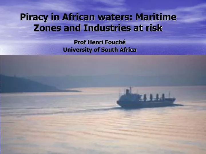 piracy in african waters maritime zones and industries at risk