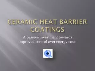 Ceramic Heat Barrier Coatings