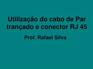 utiliza o do cabo de par tran ado e conector rj 45