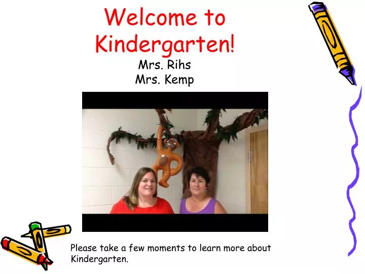welcome to kindergarten mrs rihs mrs kemp