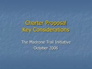 Charter Proposal Key Considerations