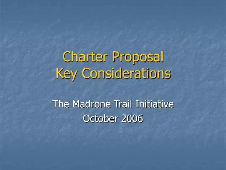 charter proposal key considerations