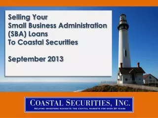 Selling Your Small Business Administration (SBA) Loans To Coastal Securities September 2013
