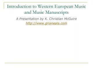 Introduction to Western European Music and Music Manuscripts