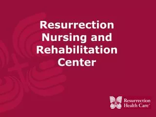 Resurrection Nursing and Rehabilitation Center