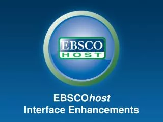 EBSCO host Interface Enhancements