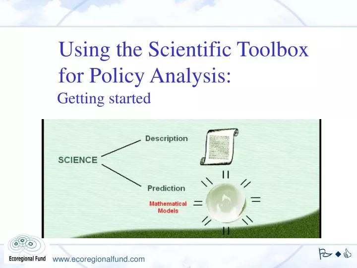 using the scientific toolbox for policy analysis