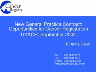 New General Practice Contract: Opportunities for Cancer Registration UKACR, September 2004