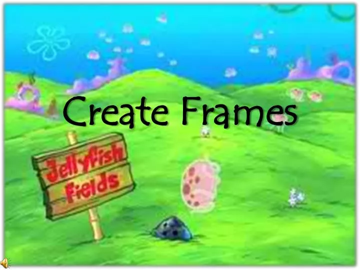 create frames