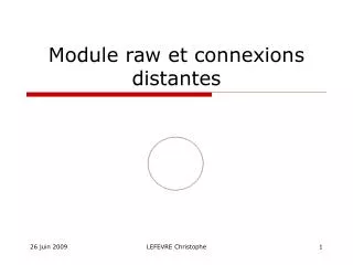 module raw et connexions distantes