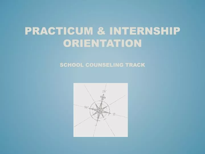 practicum internship orientation school counseling track