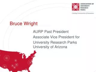 AURP Past President Associate Vice President for University Research Parks University of Arizona
