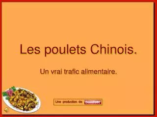les poulets chinois