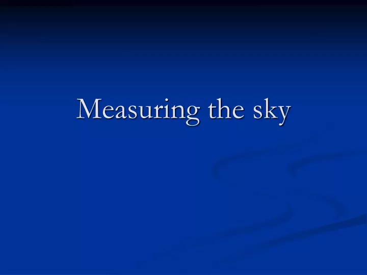 measuring the sky