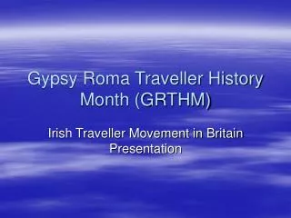 Gypsy Roma Traveller History Month (GRTHM)