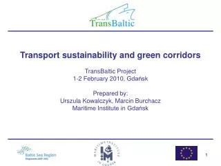 Transport sustainability and green corridors Trans B altic Project 1-2 February 20 10 , Gda?sk