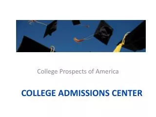 COLLEGE ADMISSIONS CENTER