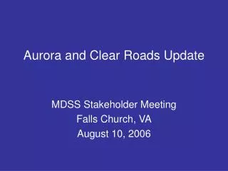 Aurora and Clear Roads Update