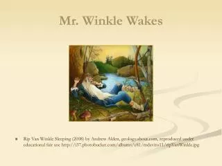 Mr. Winkle Wakes