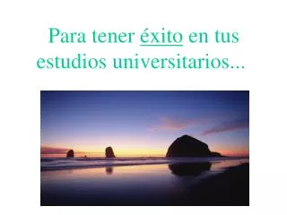 para tener xito en tus estudios universitarios