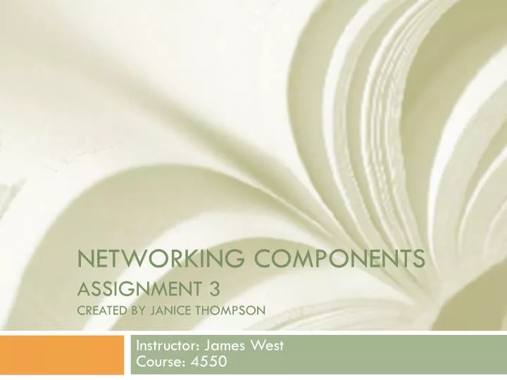 networking components assignment 3 created by janice thompson