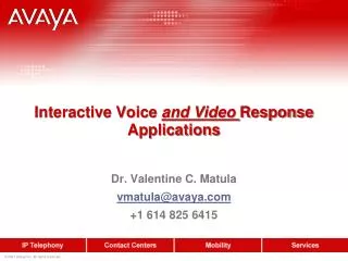 Interactive Voice and Video Response Applications