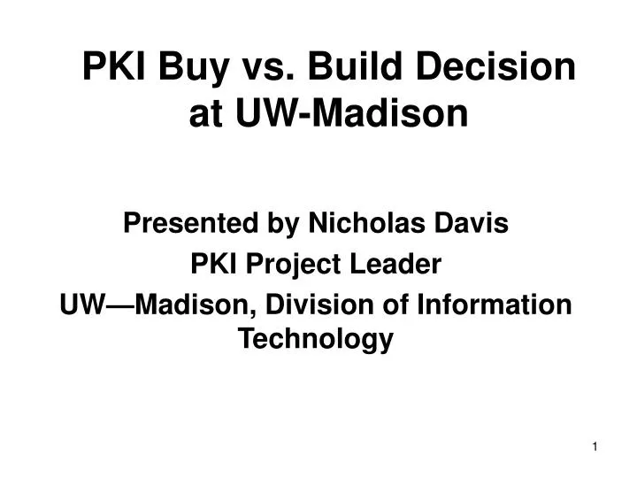 pki buy vs build decision at uw madison
