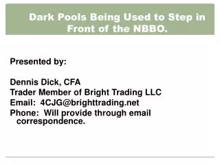 Dark Pools Being Used to Step in Front of the NBBO.