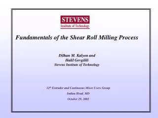 Fundamentals of the Shear Roll Milling Process Dilhan M. Kalyon and Halil Gevgilili