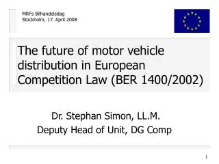 The future of motor vehicle distribution in European Competition Law (BER 1400/2002)