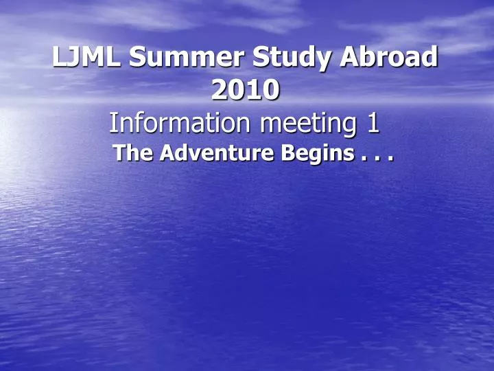 ljml summer study abroad 2010 information meeting 1