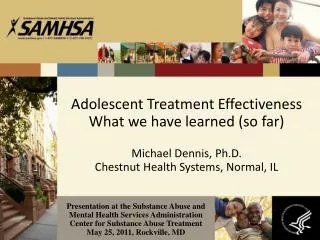 Adolescent Treatment Effectiveness What we have learned (so far)