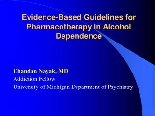 Evidence-Based Guidelines for Pharmacotherapy in Alcohol Dependence