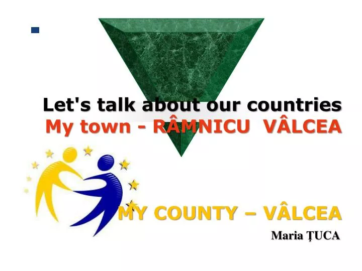 let s talk about our countries my town r mnicu v lcea my county v lcea