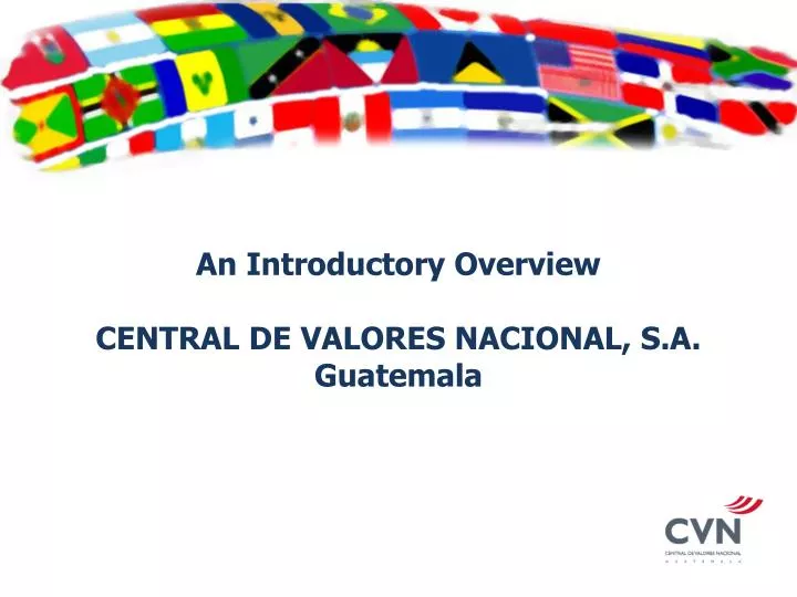 an introductory overview central de valores nacional s a guatemala