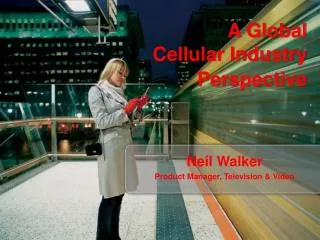 A Global Cellular Industry Perspective
