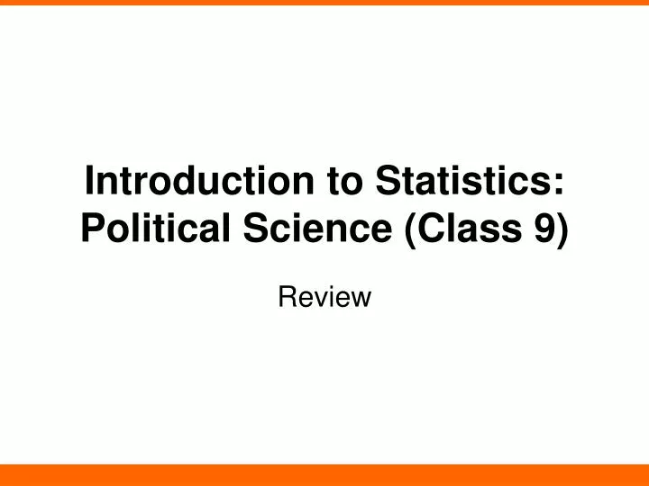 introduction to statistics political science class 9