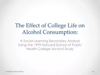 The Effect of College Life on Alcohol Consumption:
