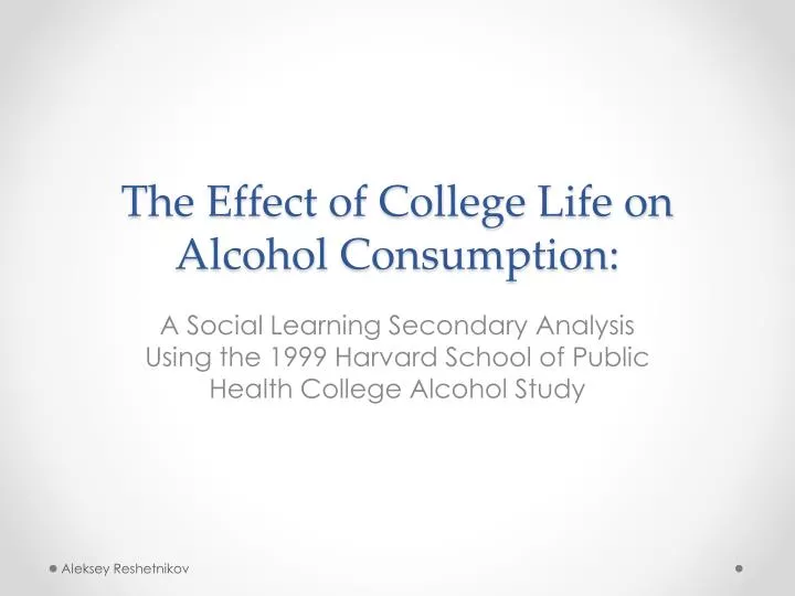 the effect of college life on alcohol consumption