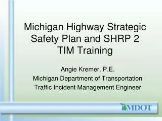 Michigan Highway Strategic Safety Plan and SHRP 2 TIM Training