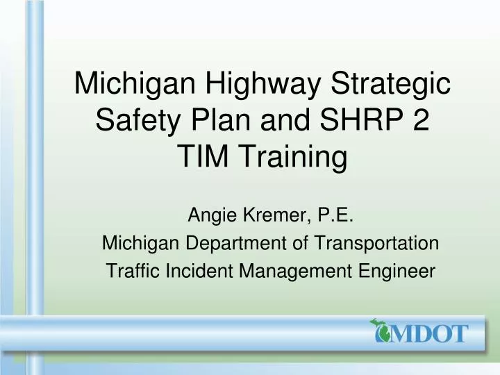 michigan highway strategic safety plan and shrp 2 tim training