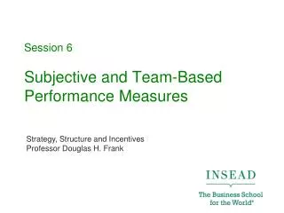 Session 6 Subjective and Team-Based Performance Measures