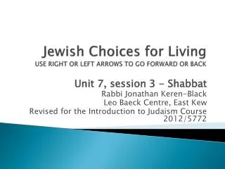 Jewish Choices for Living USE RIGHT OR LEFT ARROWS TO GO FORWARD OR BACK