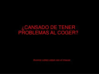 cansado de tener problemas al coger