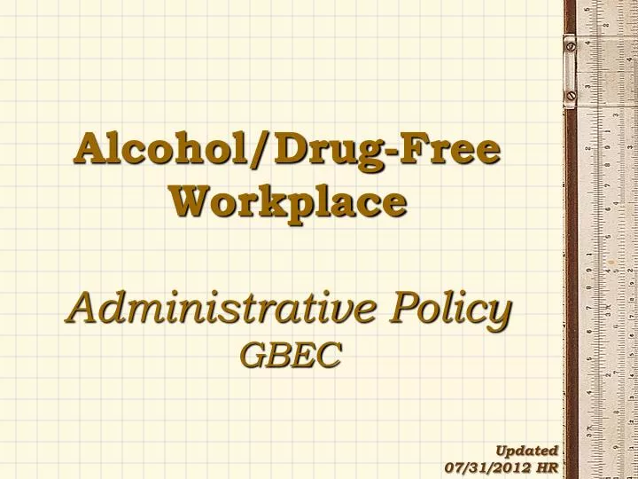 alcohol drug free workplace administrative policy gbec