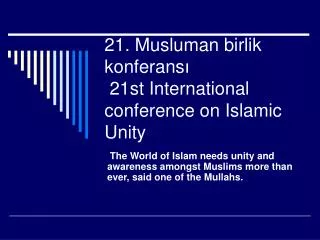 21. Musluman birlik konferans ? 21st International conference on Islamic Unity